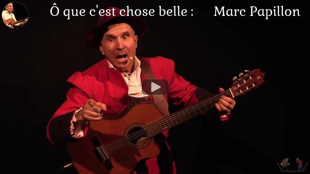 Ô que c'est chose belle : Marc Papillon de Lasphrise